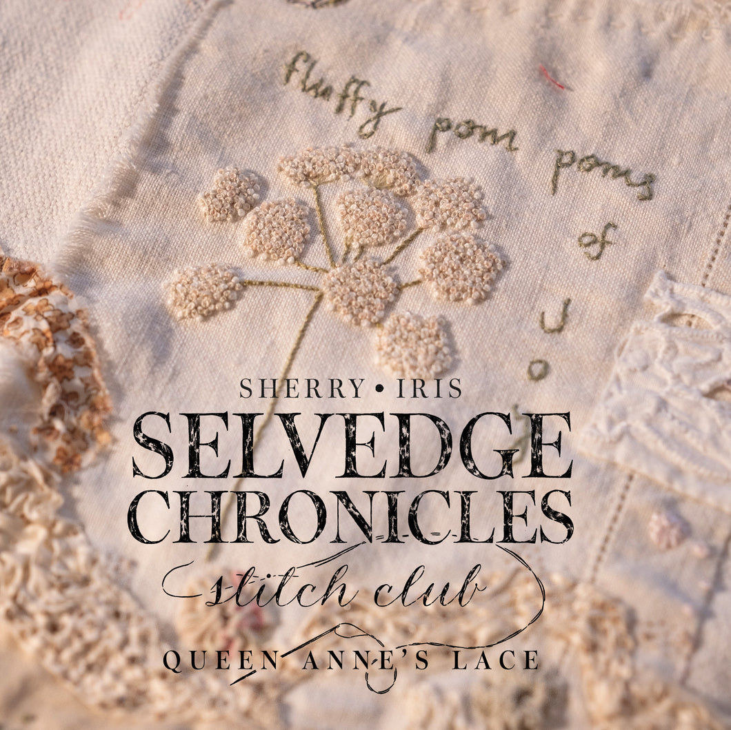 Selvedge Chronicles Stitch Club - Queen Anne's Lace